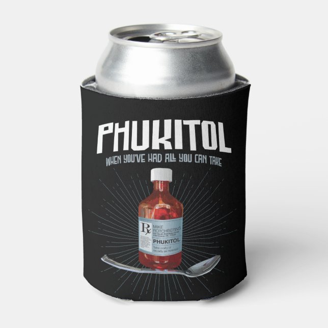 Rafraîchisseur Pour Canette Phukitol - Médecine de la frustration drôle (Can devant)