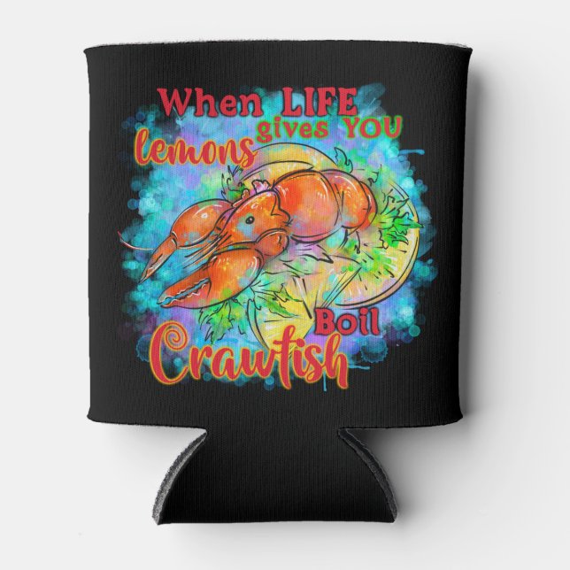 Rafraîchisseur Pour Canette Quand la vie vous donne citrons ébouillonner Crawf (Devant)