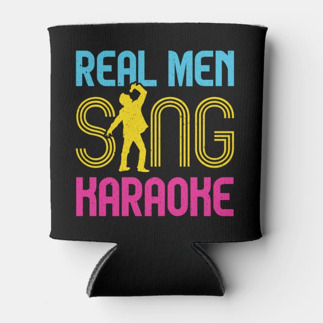 Rafraîchisseur Pour Canette Real Men Sing Karaoke Funny Singer (Devant)