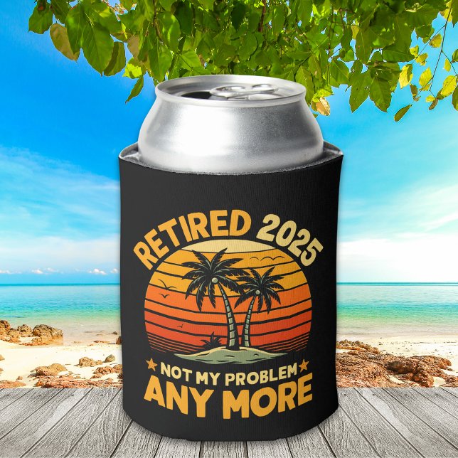 Rafraîchisseur Pour Canette Retired 2025 Not My Problem any more - Fun (Créateur téléchargé)