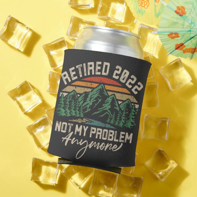 Rafraîchisseur Pour Canette Retraité 2022 Pas mon problème Plus de retraite (Été in situ)