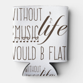Rafraîchisseur Pour Canette sans musique, la vie serait un T-shirt plat