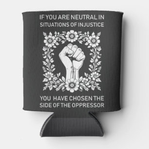 Rafraîchisseur Pour Canette Si vous êtes neutre dans les situations d'injustic