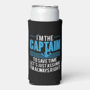 Rafraîchisseur Pour Canette Slim Capitaine de bateau drôle Supposons que j'ai toujo