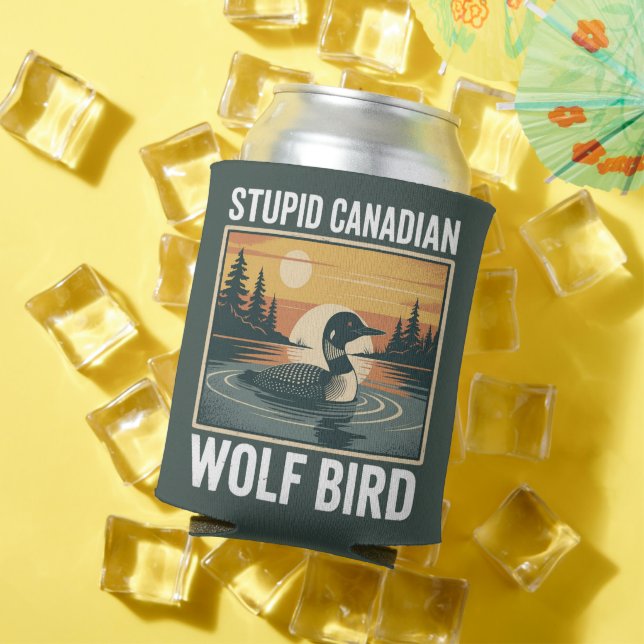 Rafraîchisseur Pour Canette Stupid Canadian Wolf Bird Sarcastic Animal  (Été in situ)