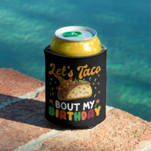 Rafraîchisseur Pour Canette Taco Bout My Birthday Cinco De Mayo Party