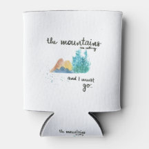 The Mountains are calling and I must go