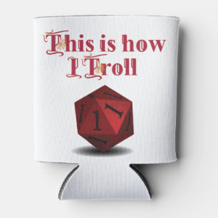 Rafraîchisseur Pour Canette This is how I Troll - Critical Hit RPG Dice