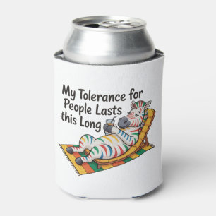 Rafraîchisseur Pour Canette Zèbre Ma tolérance pour les gens dure autant de te