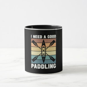 Rafting I Need A Good Paddling Kayak Retro Paddle Mug