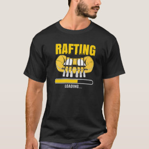 Rafting Loading T-Shirt