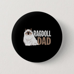 Ragdoll Cat Dad Funny Cat Owner Lovers 2 Inch Round Button