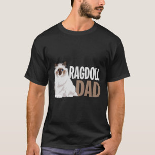 Ragdoll Cat Dad Funny Cat Owner Lovers  T-Shirt