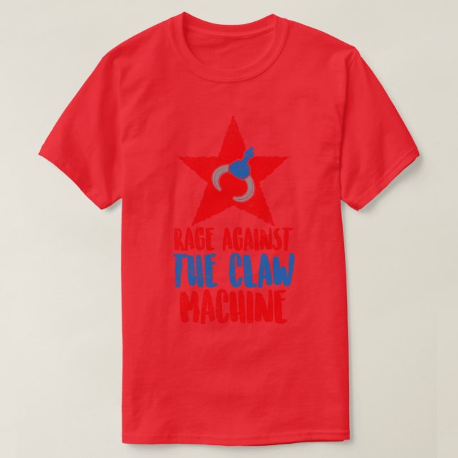 Rage Against The Claw Machine T-Shirt (Design Front)