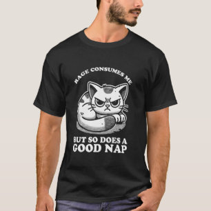 Rage Consumes Me But So Does A Good Nap Angry Cat T-Shirt