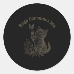 Rage Consumes Me Cat  Classic Round Sticker