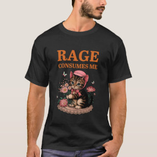 Rage Consumes Me Cat Meme Humor T-Shirt