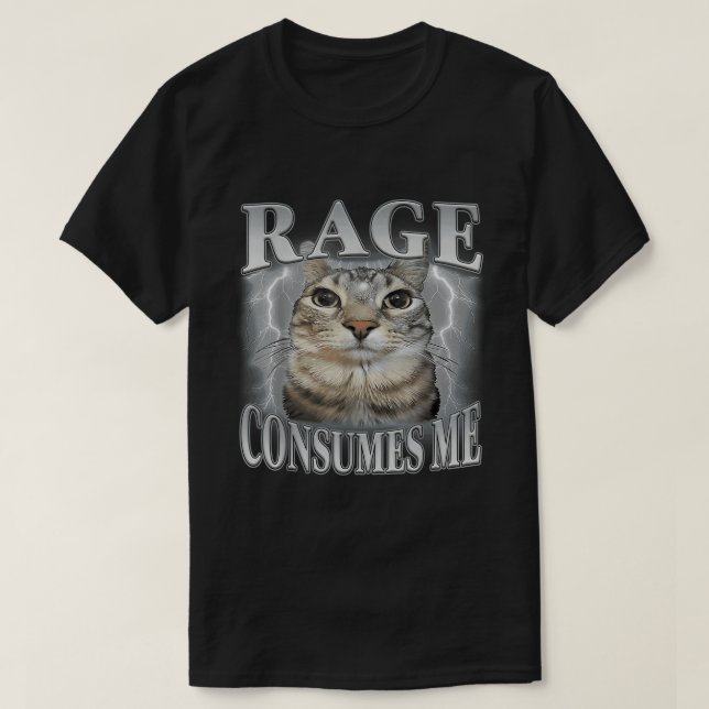 Rage Consumes Me Cat Meme T-Shirt (Design Front)