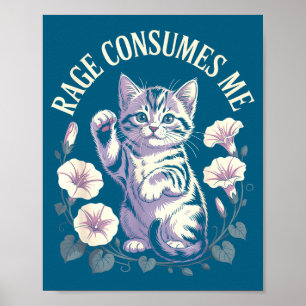 Rage Consumes Me Cute Kitten Poster
