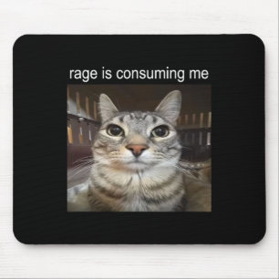 Rage Is Consuming Me Silly Staring Cat Meme  Mouse Pad