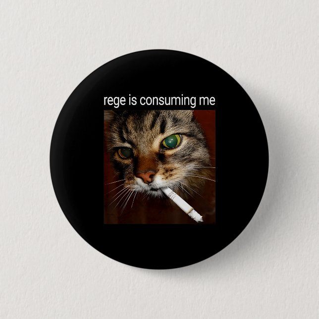 Rage Is Consuming Me Silly Staring Funny Smoking C 2 Inch Round Button (Front)