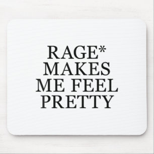 Rage Makes Me Feel Pretty Funny Humor Saying, Sarc Mouse Pad