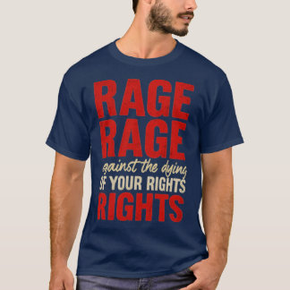 RAGE RAGE Against the Dying of Your Rights T-Shirt