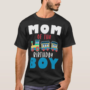 Railroad Birthday Boy Gift Mom of the Birthday Boy T-Shirt