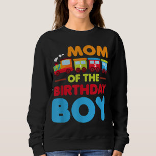 Railroad Birthday Boy Mom of the Birthday Boy Trai Sweatshirt