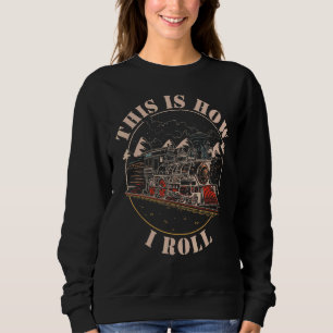 Railroad Glow Shining How I Roll Engineer Engine C Sweatshirt