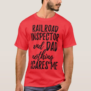Railroad Inspector Dad Funny Gift Idea for Father  T-Shirt