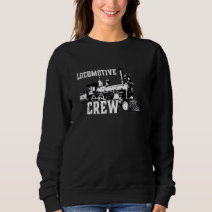 Railroad Locomotive Crew Team Railway Worker Steam Sweatshirt
