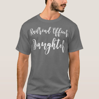 Railroad Officer Daughter T-Shirt