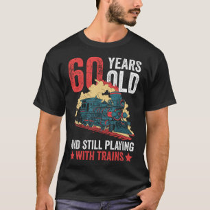 Railroad Worker 60th Brithday And Railroad Train W T-Shirt
