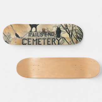 Rail's End Cemetary Skateboard