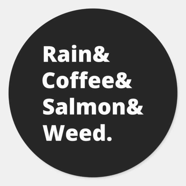 Rain And Coffee And Salmon And Weed Seattle Classic Round Sticker (Front)