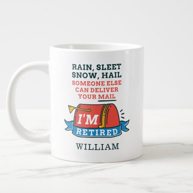 Rain Sleet Snow Retired Postal Worker Personalized Large Coffee Mug (Left)