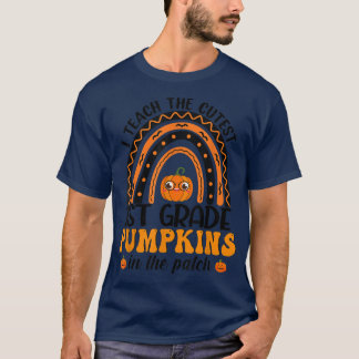 Rainbow 1st Grade Teacher I Teach The Cutest Pumpk T-Shirt