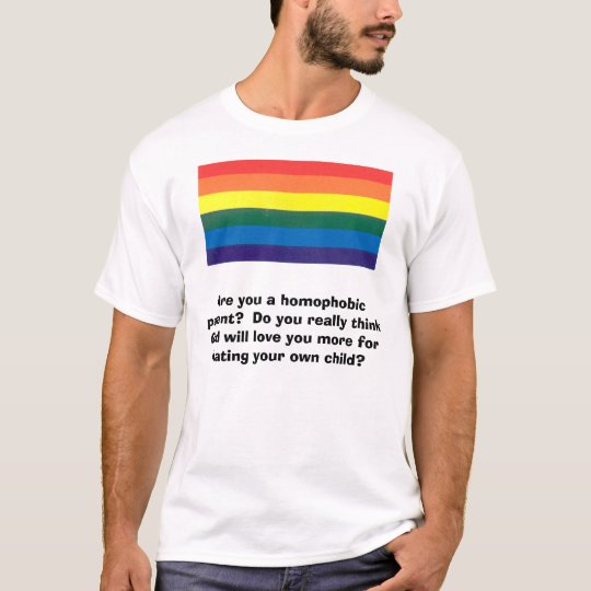 rainbow, Are you a homophobic parent? Do you r... T-Shirt