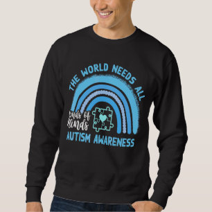 Rainbow Autism The World Needs All Kinds Of Minds Sweatshirt