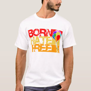 rainbow balloons. born hate free. T-Shirt