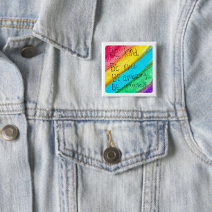 Rainbow BE Kind BE Yourself Inspirational Saying  2 Inch Square Button
