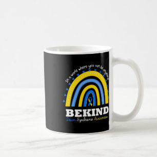 Rainbow Be Kind World Down Syndrome Day Awareness Coffee Mug