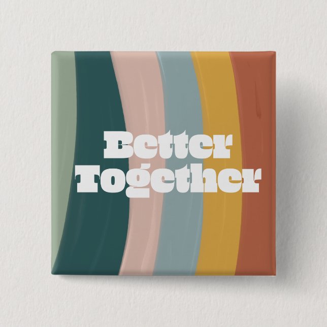 Rainbow Better Together 2 Inch Square Button (Front)