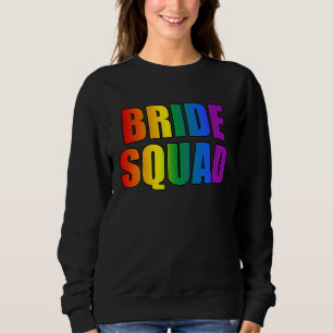 Rainbow Bride Squad Lesbian LGBT Wedding Bachelore Sweatshirt
