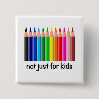 Rainbow Coloured Pencils Not Just For Kids Design 2 Inch Square Button