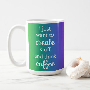 Rainbow Create Stuff and Drink Coffee Mug