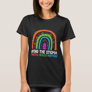 Rainbow End The Stigma Mental Health Problem Aware T-Shirt