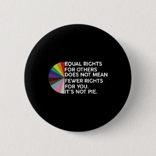 Rainbow Equal Rights Its Not Pie Lgbt Pride Month  2 Inch Round Button