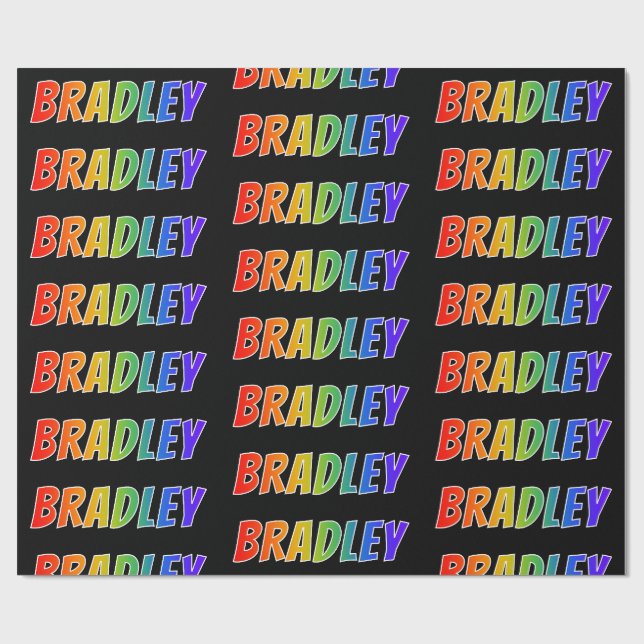 Rainbow First Name "BRADLEY"; Fun & Colourful Wrapping Paper (Flat)